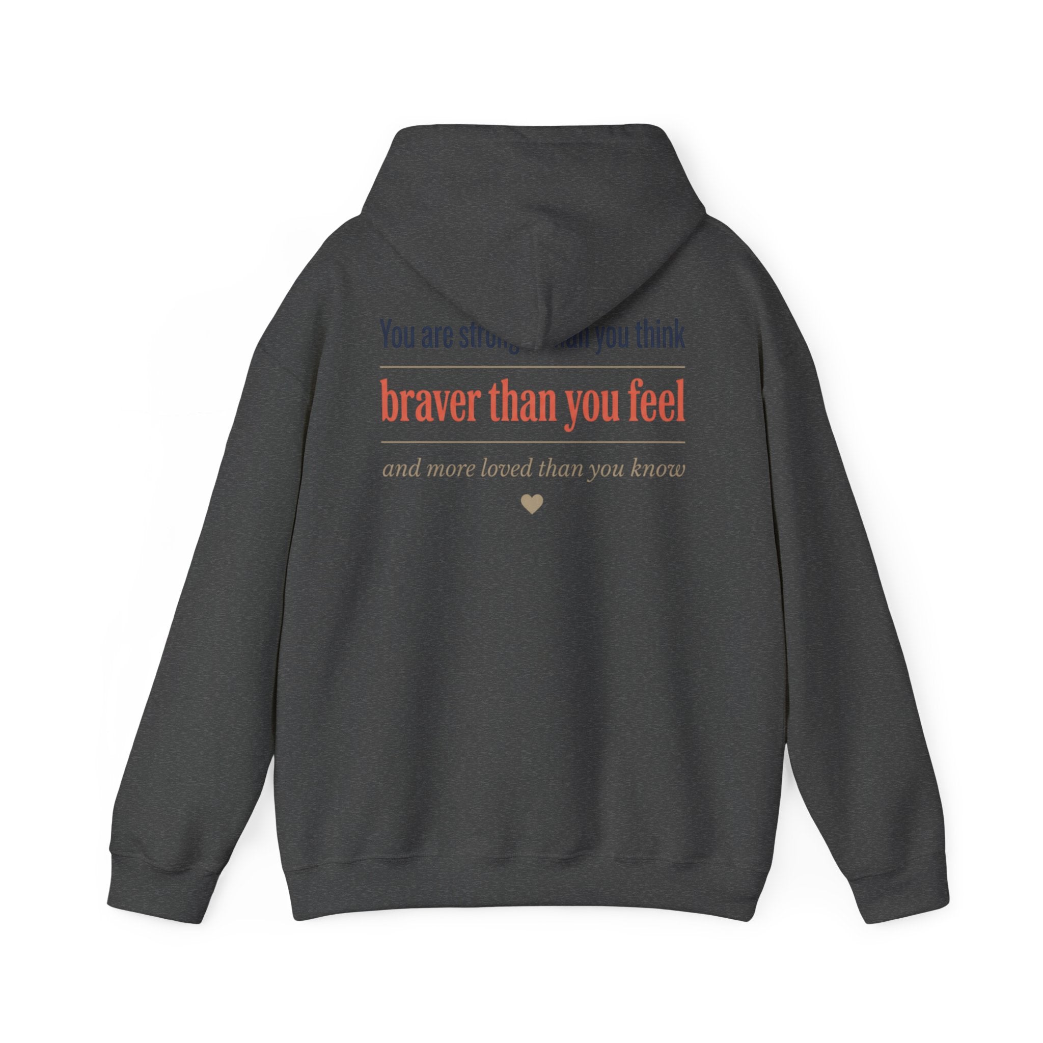Braver Than You Feel Hoodie — Inspirational Progress Over Perfection Sweatshirt