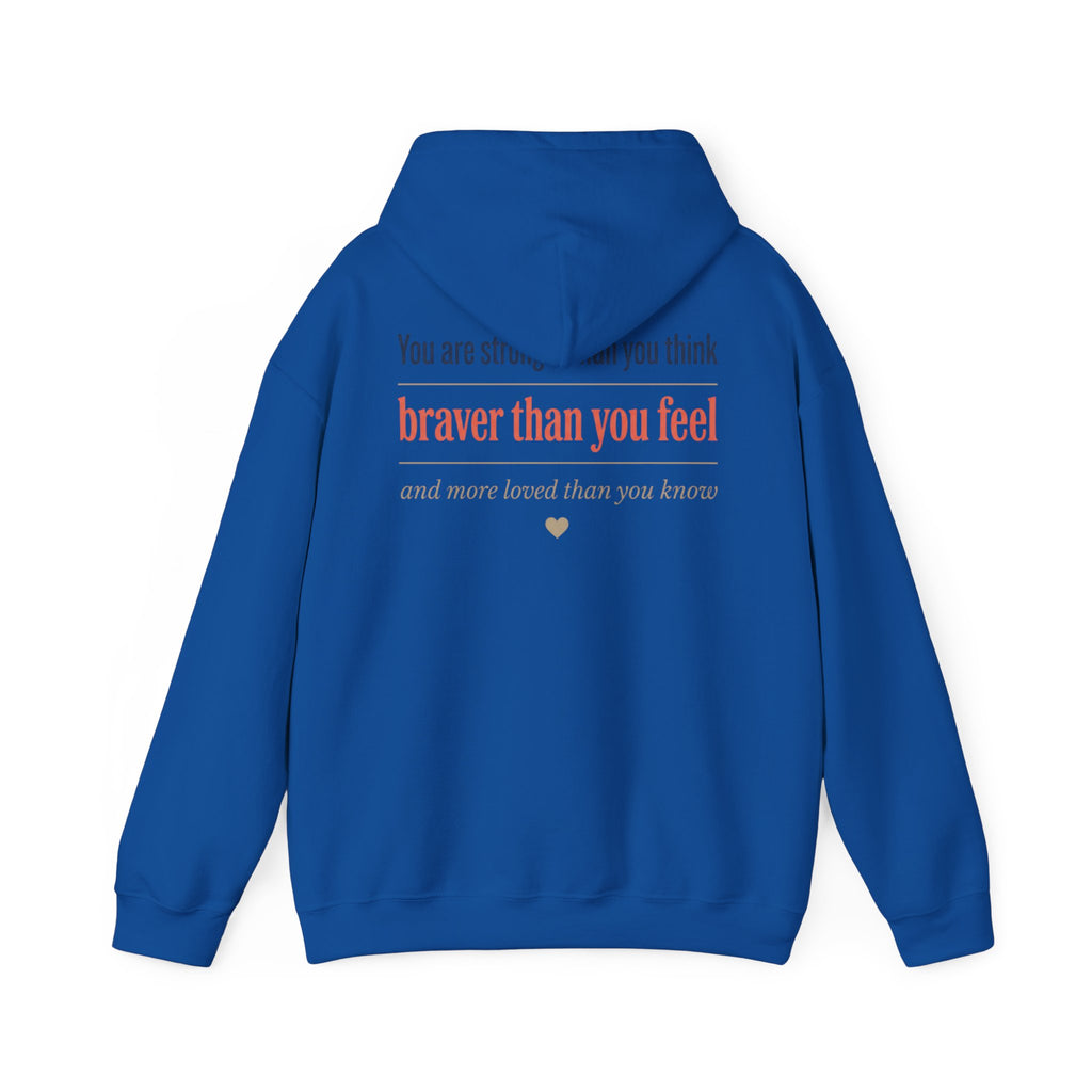 Braver Than You Feel Hoodie — Inspirational Progress Over Perfection Sweatshirt