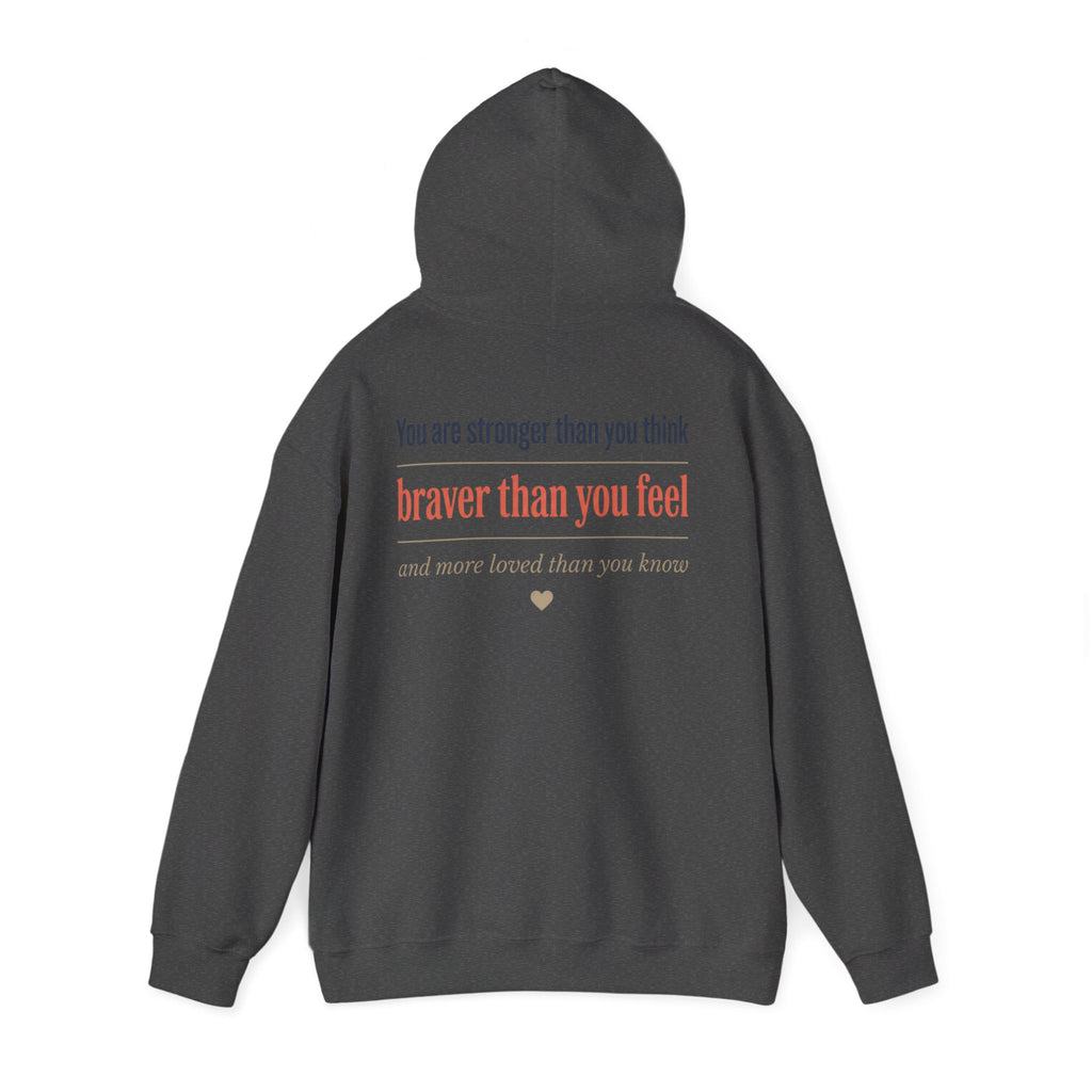 Braver Than You Feel Hoodie — Inspirational Progress Over Perfection Sweatshirt