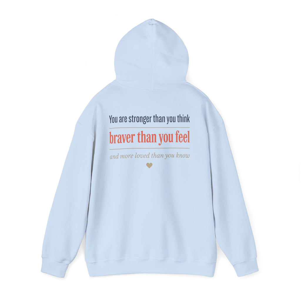 Braver Than You Feel Hoodie — Inspirational Progress Over Perfection Sweatshirt